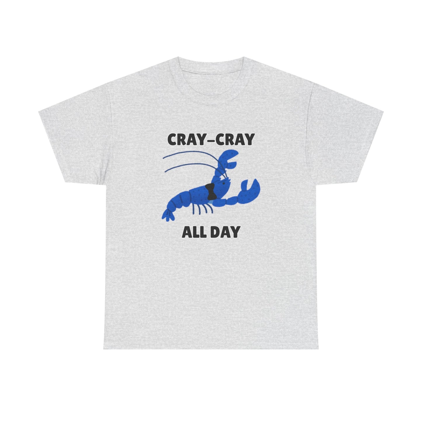 Adult Sizes: Cray Cray All Day Blue Crayfish Mini Lobster Lover's Cray-Cray Tee, Unisex Cotton T-Shirt, Funny Gift, Summer Apparel, Casual Wear, Funny Graphic Shirt