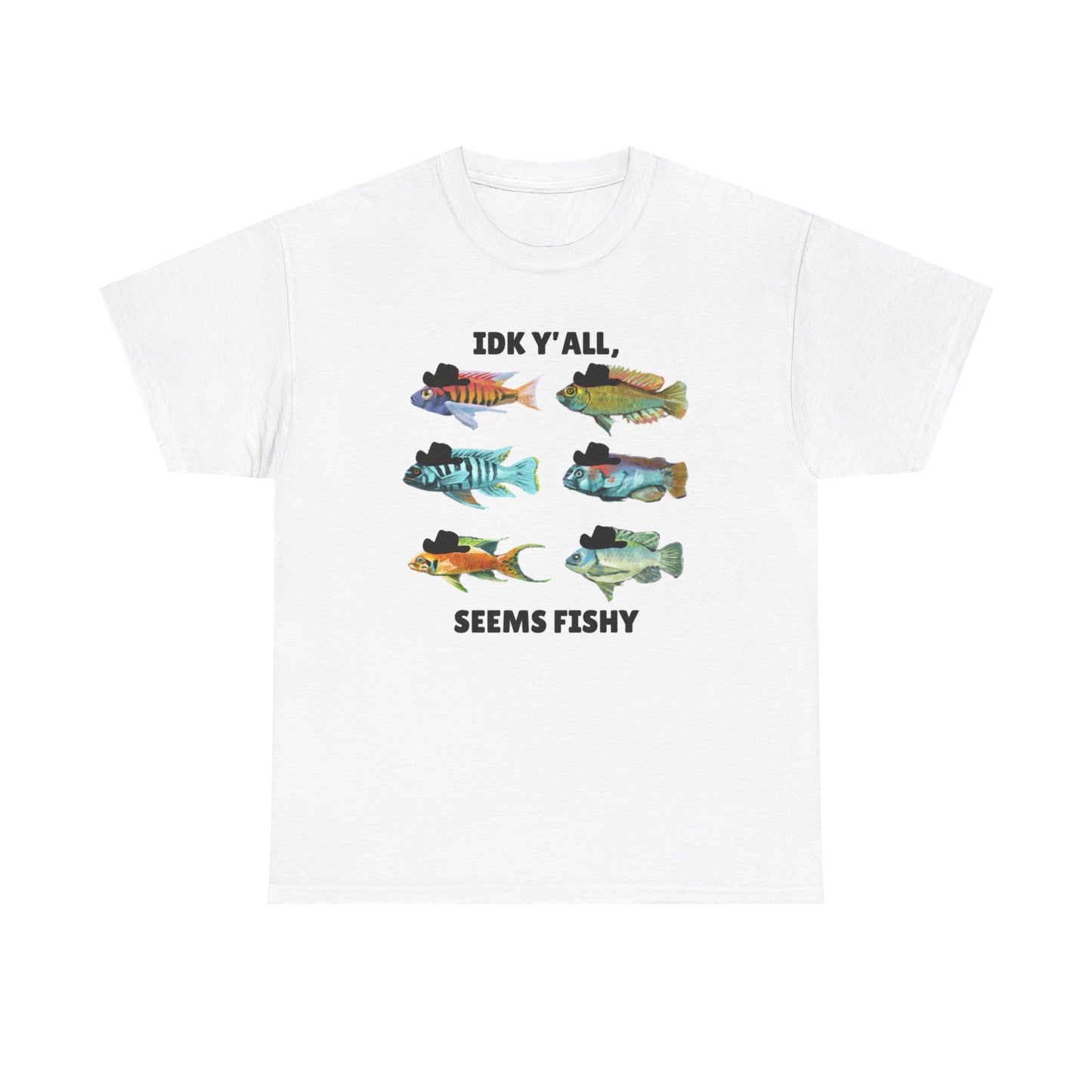 Adult Sizes: "IDK Y'all, Seems Fishy" Fish Tee, Fishing Humor Unisex Heavy Cotton T-Shirt, Funny Fish Shirt, Gift for Anglers, Casual Wear, Summer Vibes, Fishing Enthusiast Tee