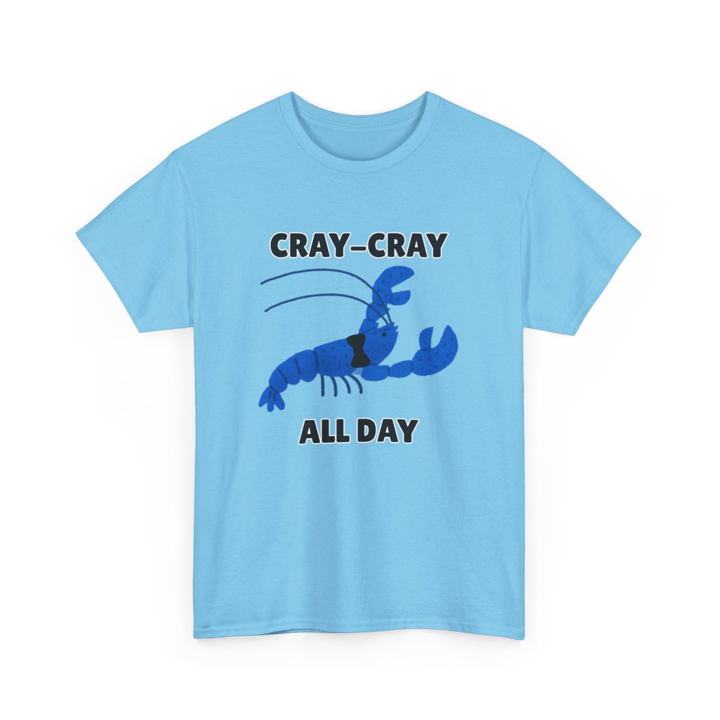 Adult Sizes: Cray Cray All Day Blue Crayfish Mini Lobster Lover's Cray-Cray Tee, Unisex Cotton T-Shirt, Funny Gift, Summer Apparel, Casual Wear, Funny Graphic Shirt