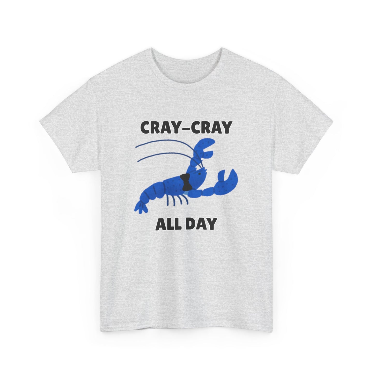 Adult Sizes: Cray Cray All Day Blue Crayfish Mini Lobster Lover's Cray-Cray Tee, Unisex Cotton T-Shirt, Funny Gift, Summer Apparel, Casual Wear, Funny Graphic Shirt