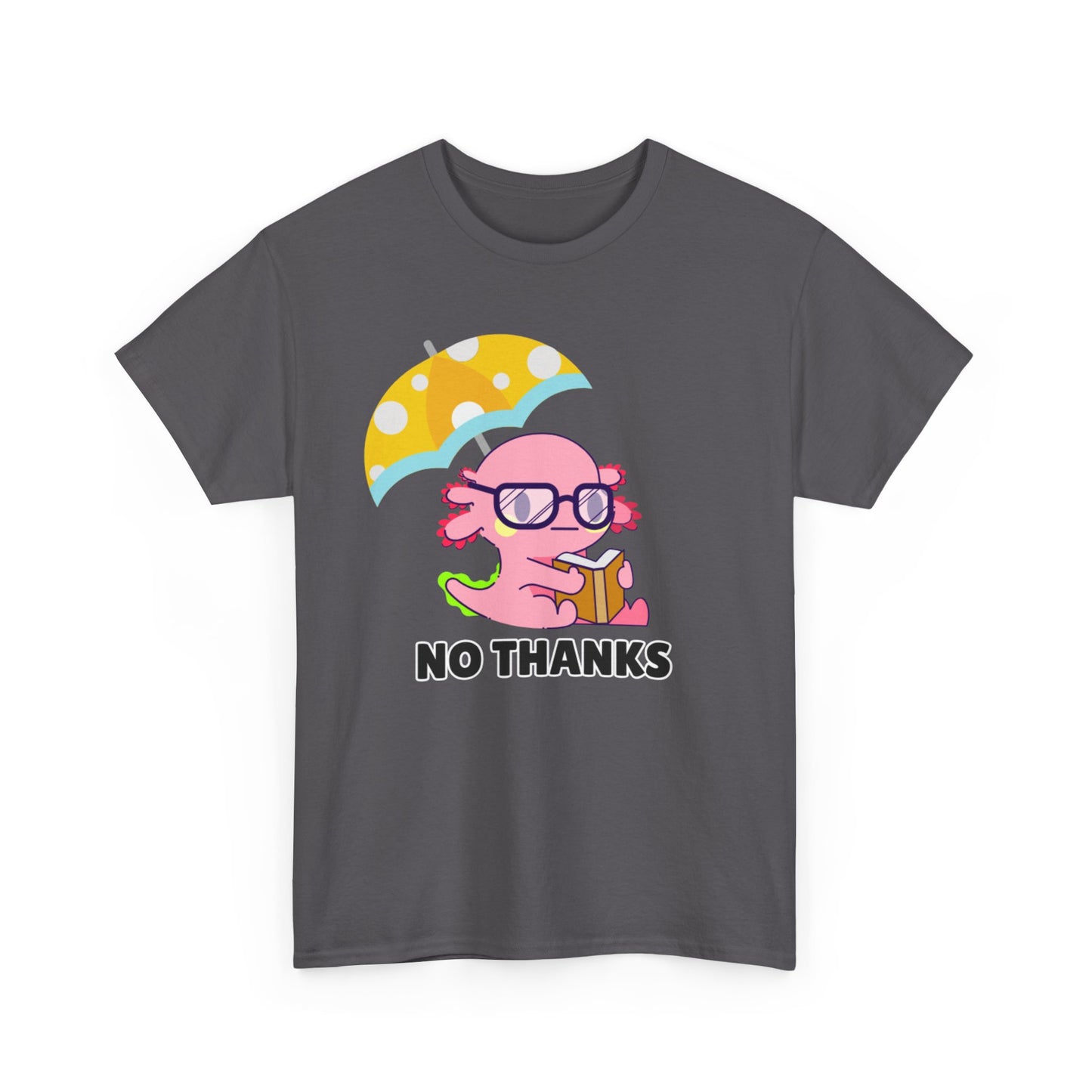 Adult Sizes: "No Thanks" Axolotl Umbrella Playful Pink Cartoon Tee - 'No Thanks' Unisex Cotton T-Shirt, Gift for Teens, Casual Wear, Summer Style, Trendy Graphic Tee