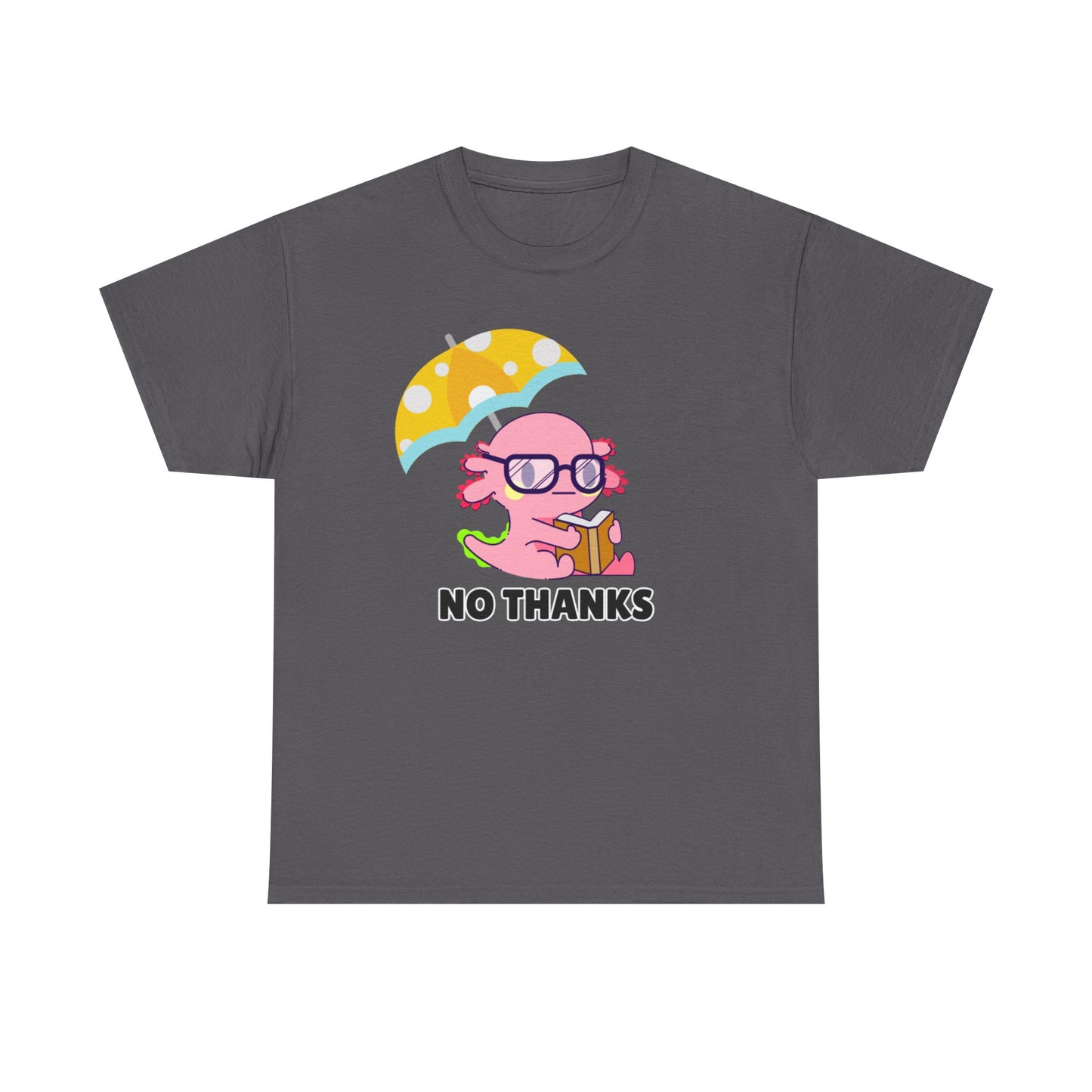 Adult Sizes: "No Thanks" Axolotl Umbrella Playful Pink Cartoon Tee - 'No Thanks' Unisex Cotton T-Shirt, Gift for Teens, Casual Wear, Summer Style, Trendy Graphic Tee