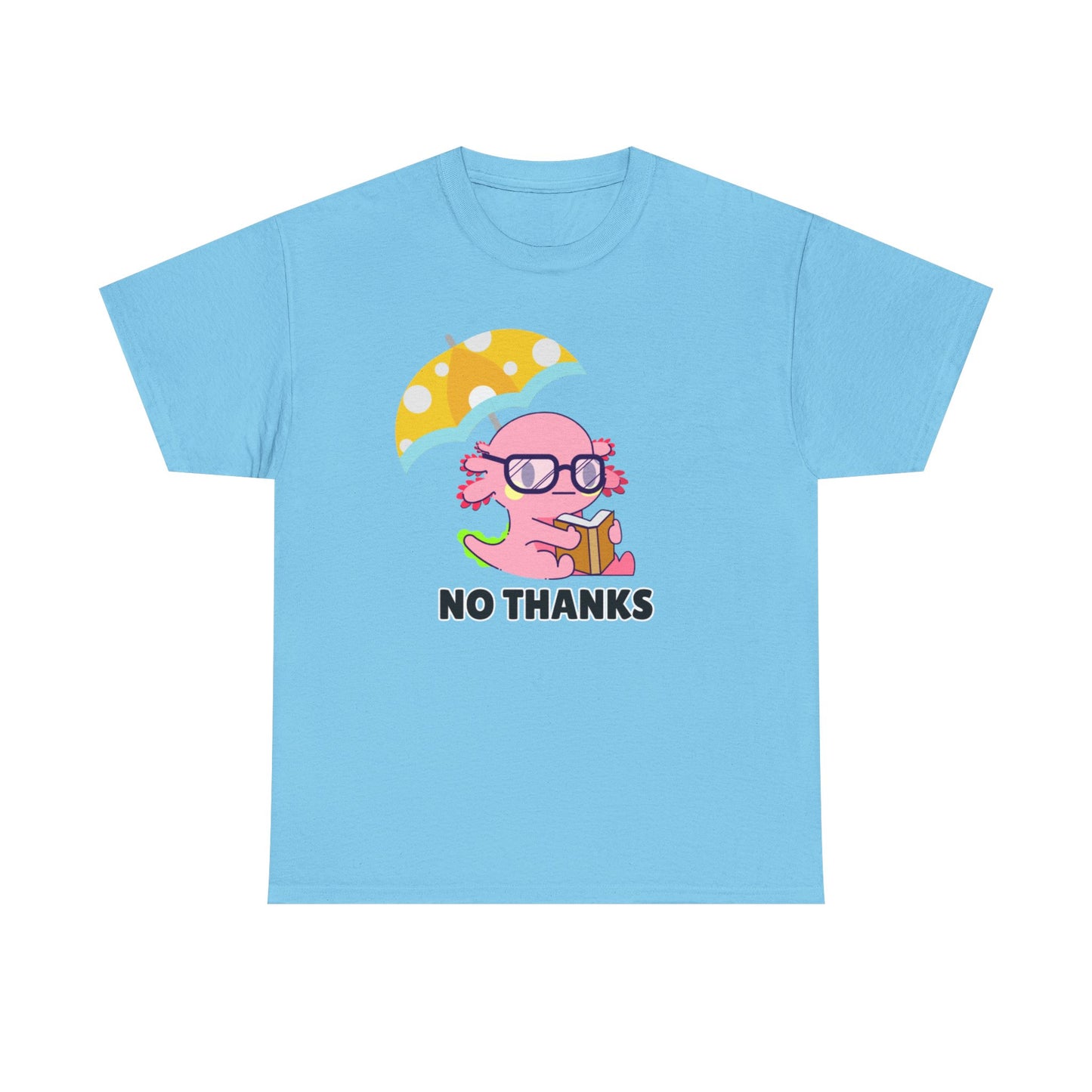 Adult Sizes: "No Thanks" Axolotl Umbrella Playful Pink Cartoon Tee - 'No Thanks' Unisex Cotton T-Shirt, Gift for Teens, Casual Wear, Summer Style, Trendy Graphic Tee