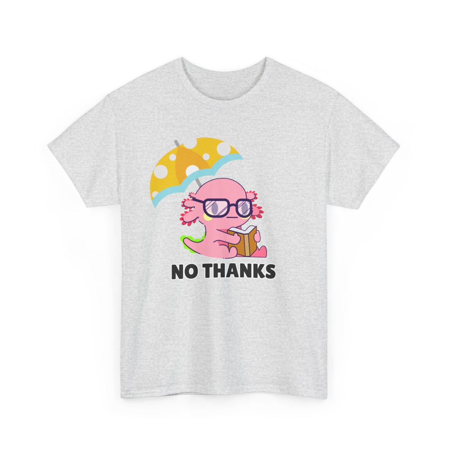 Adult Sizes: "No Thanks" Axolotl Umbrella Playful Pink Cartoon Tee - 'No Thanks' Unisex Cotton T-Shirt, Gift for Teens, Casual Wear, Summer Style, Trendy Graphic Tee