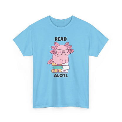 Adult Sizes: Read Alotl Cute Axolotl Reading Tee, Perfect for Book Lovers, Gifts for Readers, Fun Graphic Shirt, Animal Lover Apparel, Axolotl Merchandise