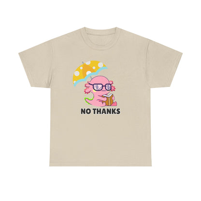 Adult Sizes: "No Thanks" Axolotl Umbrella Playful Pink Cartoon Tee - 'No Thanks' Unisex Cotton T-Shirt, Gift for Teens, Casual Wear, Summer Style, Trendy Graphic Tee