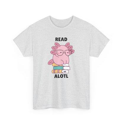 Adult Sizes: Read Alotl Cute Axolotl Reading Tee, Perfect for Book Lovers, Gifts for Readers, Fun Graphic Shirt, Animal Lover Apparel, Axolotl Merchandise