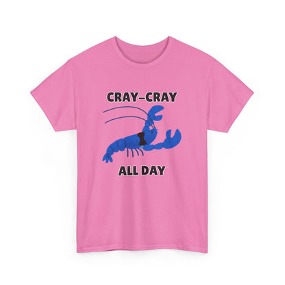 Adult Sizes: Cray Cray All Day Blue Crayfish Mini Lobster Lover's Cray-Cray Tee, Unisex Cotton T-Shirt, Funny Gift, Summer Apparel, Casual Wear, Funny Graphic Shirt