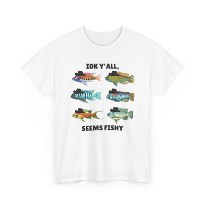 Adult Sizes: "IDK Y'all, Seems Fishy" Fish Tee, Fishing Humor Unisex Heavy Cotton T-Shirt, Funny Fish Shirt, Gift for Anglers, Casual Wear, Summer Vibes, Fishing Enthusiast Tee