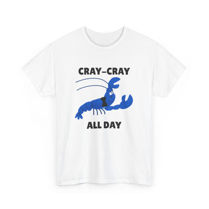 Adult Sizes: Cray Cray All Day Blue Crayfish Mini Lobster Lover's Cray-Cray Tee, Unisex Cotton T-Shirt, Funny Gift, Summer Apparel, Casual Wear, Funny Graphic Shirt