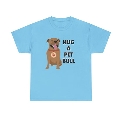Adult Sizes: Hug a Pit Bull Tee, Animal Rescue T-Shirt, Pit Bull Adoption, Unisex Dog Lover Shirt, Funny Pet Owner Gift, Cute Animal Apparel, Adoption Awareness T-Shirt